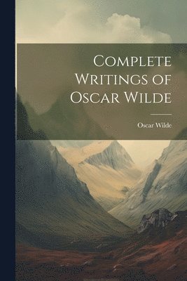 bokomslag Complete Writings of Oscar Wilde