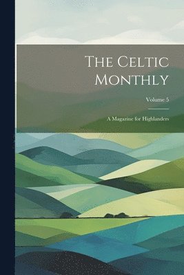 bokomslag The Celtic Monthly