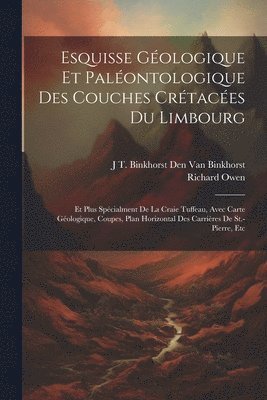 Esquisse Géologique Et Paléontologique Des Couches Crétacées Du Limbourg 1