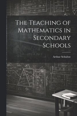 bokomslag The Teaching of Mathematics in Secondary Schools