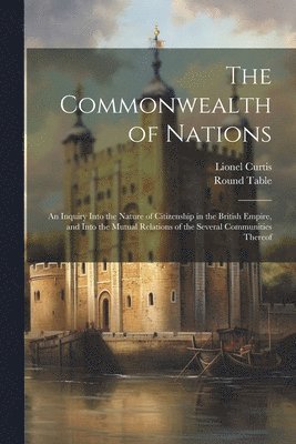 Lionel Curtis, Round Table - Commonwealth of Nations, Häftad