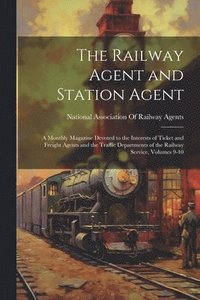 bokomslag The Railway Agent and Station Agent