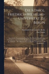 bokomslag Die Knigl. Friedrich-Wilhelms-Universitt Zu Berlin