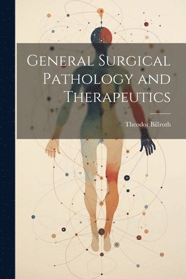 bokomslag General Surgical Pathology and Therapeutics