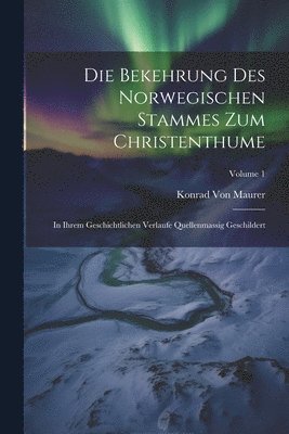 bokomslag Die Bekehrung Des Norwegischen Stammes Zum Christenthume