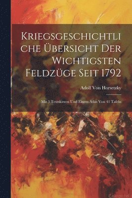 bokomslag Kriegsgeschichtliche bersicht Der Wichtigsten Feldzge Seit 1792