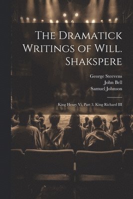 bokomslag The Dramatick Writings of Will. Shakspere