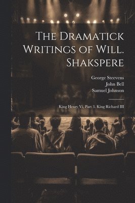 The Dramatick Writings of Will. Shakspere 1