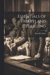 bokomslag Essentials of Maryland Pleading