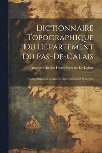 bokomslag Dictionnaire Topographique Du Dpartement Du Pas-De-Calais