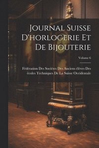 bokomslag Journal Suisse D'horlogerie Et De Bijouterie; Volume 6