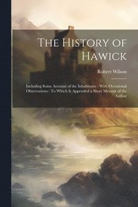 bokomslag The History of Hawick