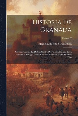 Miguel Lafuente Y Alcántara, Miguel Lafuente Y. Alcántara - Historia De Granada, Häftad