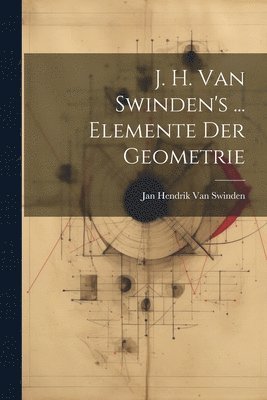 bokomslag J. H. Van Swinden's ... Elemente Der Geometrie