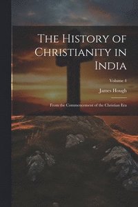 bokomslag The History of Christianity in India