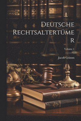 bokomslag Deutsche Rechtsaltertümer; Volume 1
