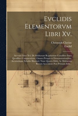 Evclidis Elementorvm Libri Xv.