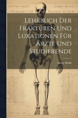 Lehrbuch Der Frakturen Und Luxationen Für Ärzte Und Studierende