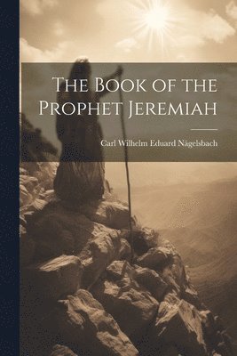 bokomslag The Book of the Prophet Jeremiah