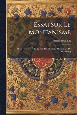 Essai Sur Le Montanisme 1