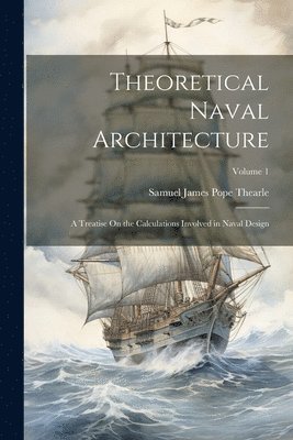 bokomslag Theoretical Naval Architecture