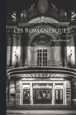 Les Romanesques 1