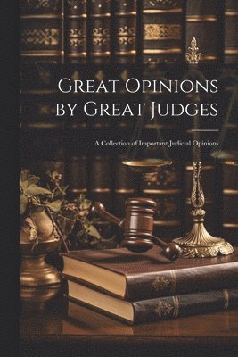 Great Opinions by Great Judges 1