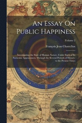 François Jean Chastellux - Essay On Public Happiness, Häftad