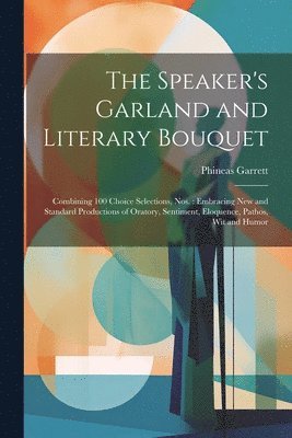 The Speaker's Garland and Literary Bouquet 1