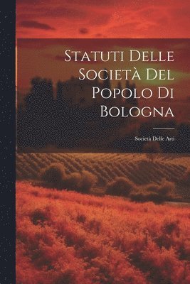 bokomslag Statuti Delle Societ Del Popolo Di Bologna