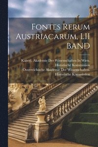 bokomslag Fontes Rerum Austriacarum, LII BAND