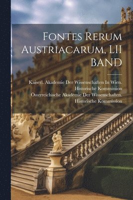 bokomslag Fontes Rerum Austriacarum, LII BAND