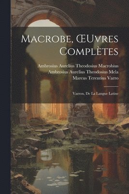 Macrobe, OEuvres Compltes 1