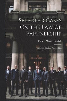 Selected Cases On the Law of Partnership 1