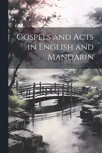 bokomslag Gospels and Acts in English and Mandarin