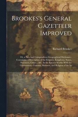 bokomslag Brookes's General Gazetteer Improved