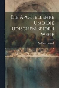 bokomslag Die Apostellehre Und Die Jdischen Beiden Wege