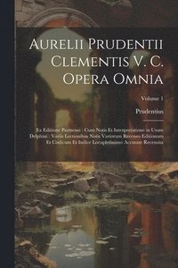bokomslag Aurelii Prudentii Clementis V. C. Opera Omnia
