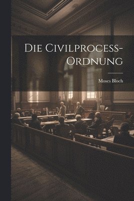 Die Civilprocess-Ordnung 1