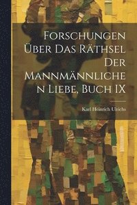 bokomslag Forschungen ber Das Rthsel Der Mannmnnlichen Liebe, Buch IX
