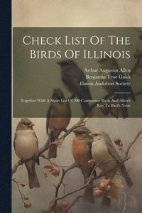 bokomslag Check List Of The Birds Of Illinois