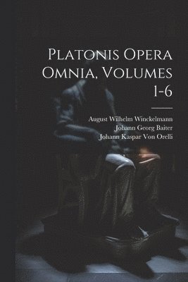 Platonis Opera Omnia, Volumes 1-6 1