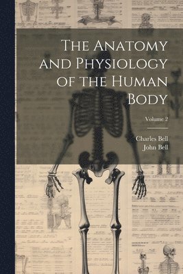 bokomslag The Anatomy and Physiology of the Human Body; Volume 2