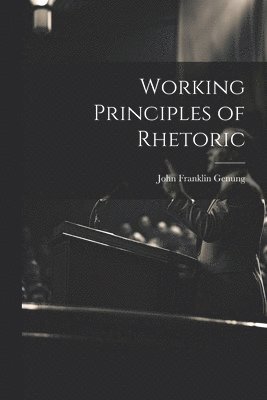 bokomslag Working Principles of Rhetoric