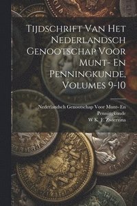 bokomslag Tijdschrift Van Het Nederlandsch Genootschap Voor Munt- En Penningkunde, Volumes 9-10