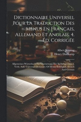Dictionnaire Universel Pour La Traduction Des Menus En Franais, Allemand Et Anglais. 4. d. Corrige 1