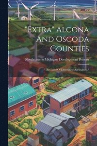 bokomslag "extra" Alcona And Oscoda Counties