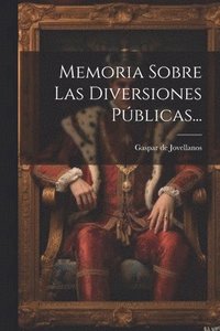 bokomslag Memoria Sobre Las Diversiones Pblicas...