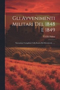 bokomslag Gli Avvenimenti Militari Del 1848 E 1849