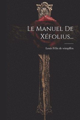 bokomslag Le Manuel De Xfolius...